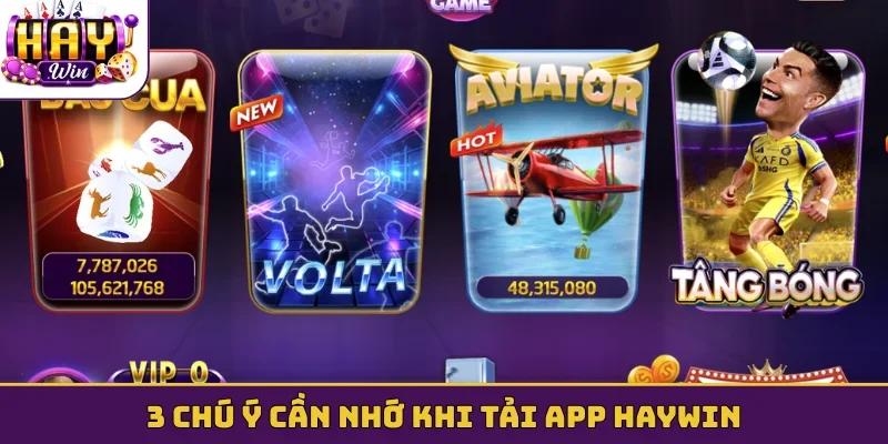 3 chú ý cần nhớ khi tải app Haywin