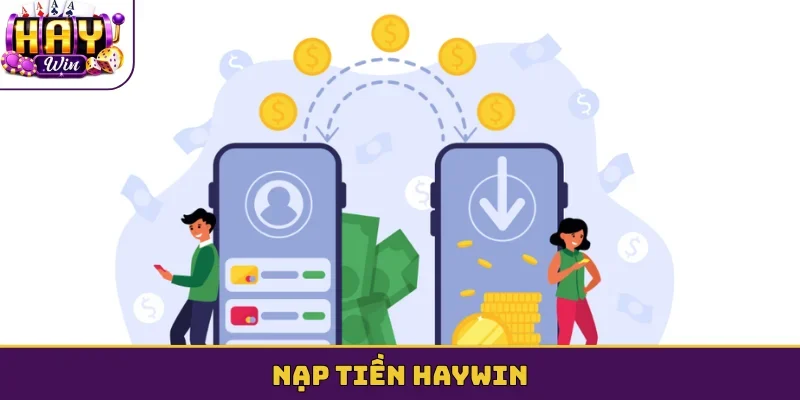 nạp tiền haywin