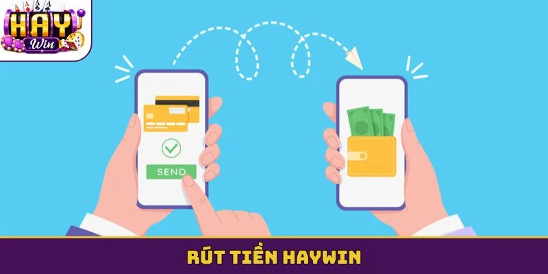 rút tiền haywin